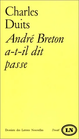 Andr� Breton a-t-il dit passe ?