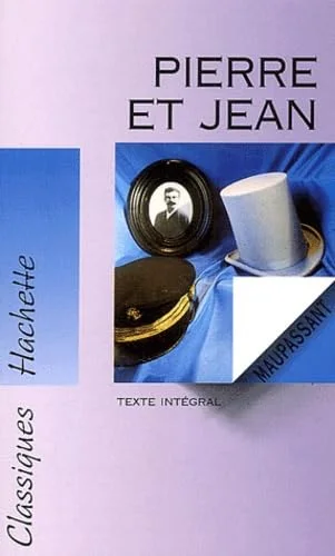 Pierre et Jean: Roman : texte intégral