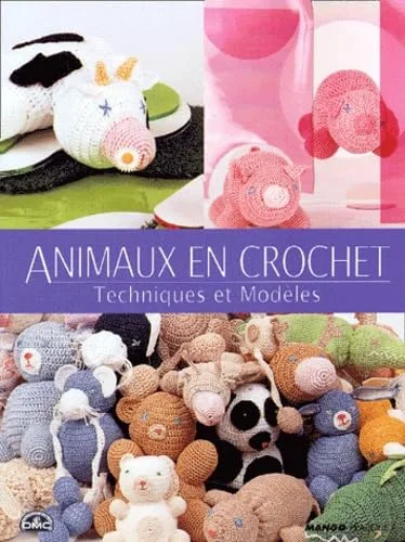 Animaux en crochet : Techniques et modèles