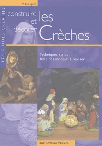 Construire et décorer les Crèches