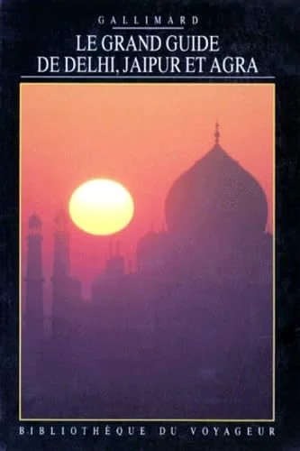 Le Grand Guide de Delhi, Jaipur et Agra 1996