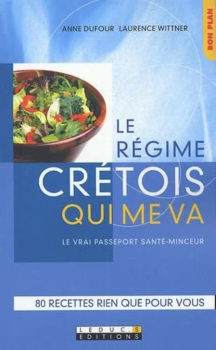 Le régime crétois qui me va : 50 recettes rien que pour vous