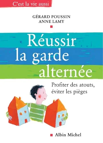 Réussir la garde alternée