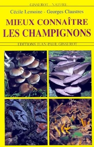 Mieux conna�tre les champignons