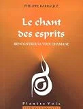 Le chant des esprits : Rencontrer sa voix chamane