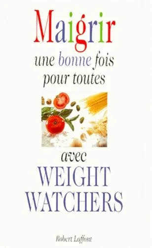 Maigrir une bonne fois pour toutes