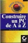 Construire un PC de A à Z