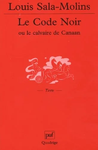 Le Code Noir ou le Calvaire de Canaan