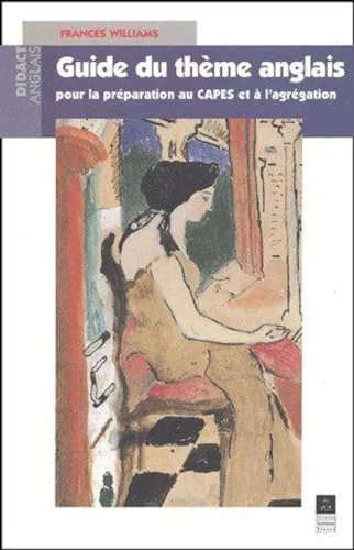 Guide du thème anglais: Préparation concours Capes et Agrégation