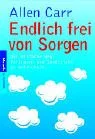 Endlich frei von Sorgen.