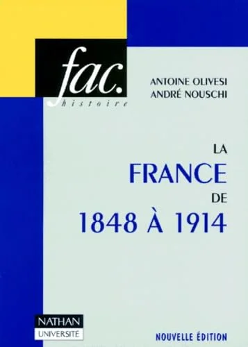 La France de 1848 à 1914 / André Nouschi,... [et] Antoine Olivesi,
