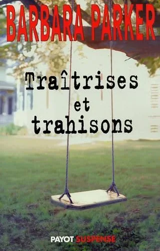 Traîtrises et trahisons