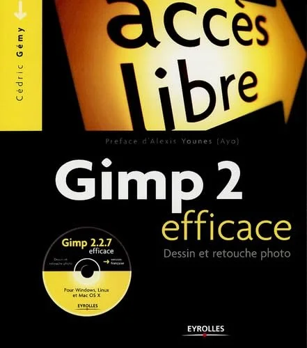 Gimp 2 efficace : Dessin et retouche photo (1Cédérom)