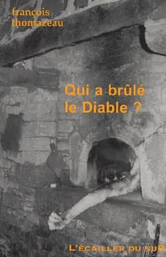 Qui a brul� le diable ?