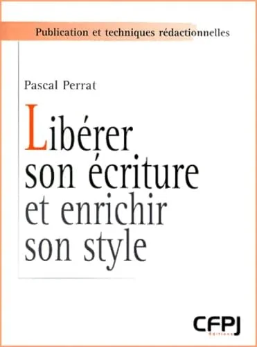 Libérer son écriture et enrichir son style