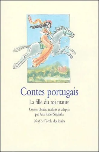 Contes portugais : La Fille du roi Maure