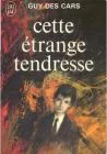 Cette étrange tendresse