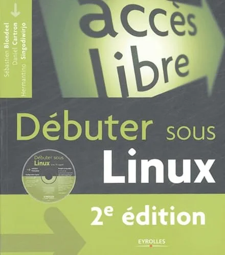 Débuter sous Linux (1Cédérom)
