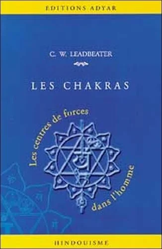 Les Chakras : Centres de forces