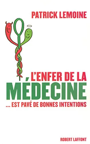 L'enfer de la m�decine... est pav� de bonnes intentions