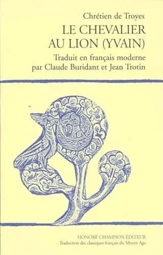 Le Chevalier au lion (yvain), traduit de l'ancien français