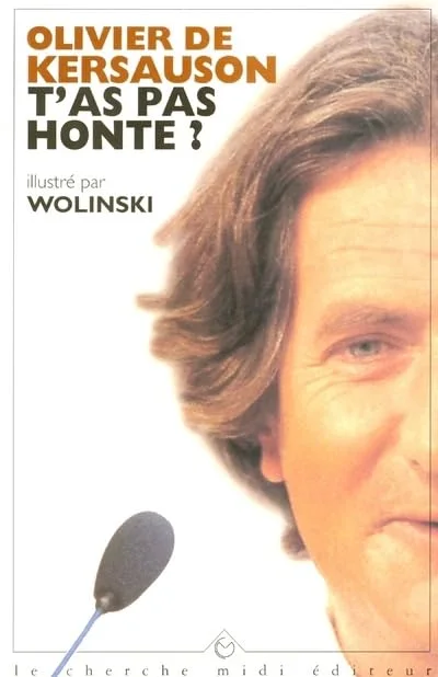T'as pas honte?