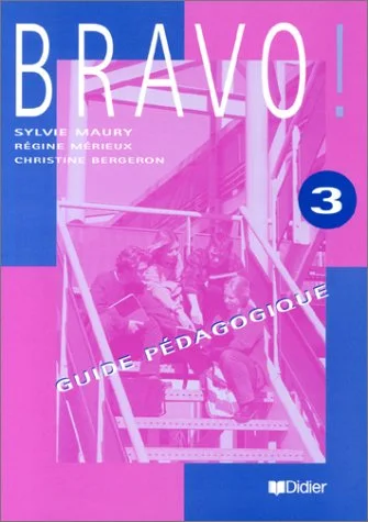 Bravo, niveau 3 : Guide p�dagogique