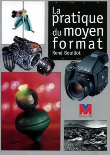 La pratique du moyen format, 2e édition