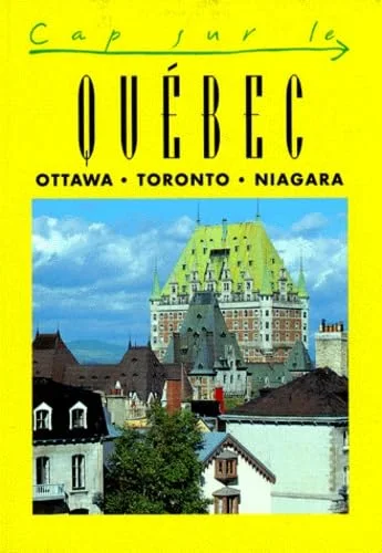 Qu�bec, Ottawa, Toronto, Niagara