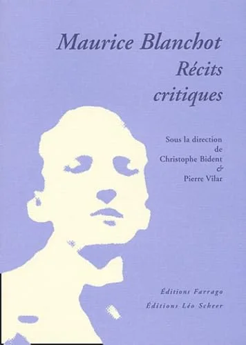 Maurice Blanchot, r�cits critiques