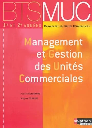 BTS MUC : Management et Gestion des unités commerciales, 1ère et 2ème années