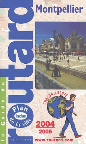 Le Guide du routard : Montpellier 2004