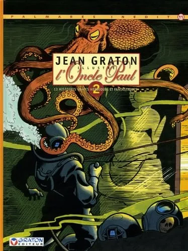 Jean Graton illustre l'Oncle Paul, Tome 2 : 13 histoires vraies héroïques et fantastiques