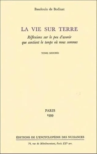 La vie sur terre: Réflexions sur le peu d'avenir que contient le temps où nous sommes