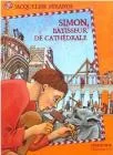 Simon, bâtisseur de cathédrale