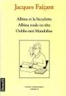 Albina et la bicyclette ;Albina roule en tête ; Oublie-moi Mandoline