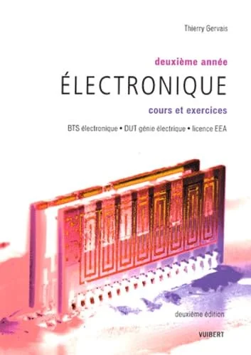 Electronique deuxième année BTS électronique, DUT génie électrique, Licence EEA : Cours et exercices