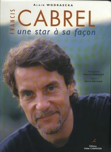 Francis Cabrel : Une star à sa façon