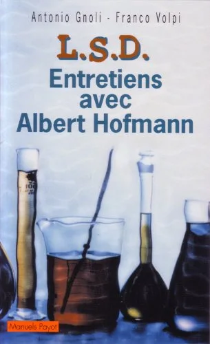 LSD : Conversations avec Albert Hoffman