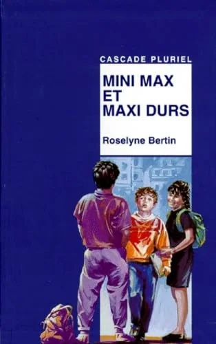 Mini Max et maxi durs