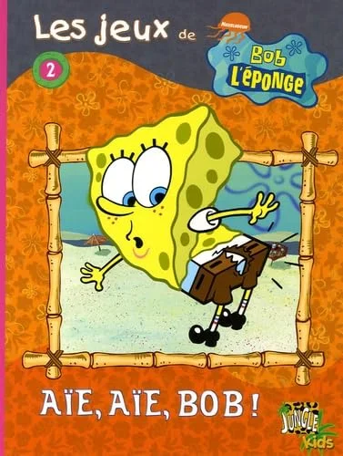 Aïe, Aïe Bob !