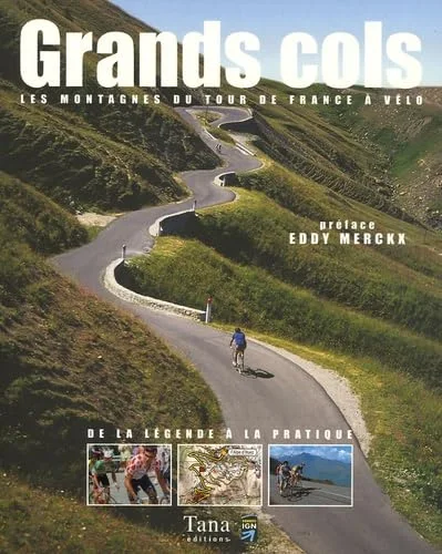 Grands cols : Les montagnes du Tour de France à vélo