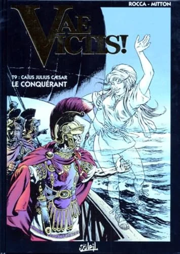 Vae victis ! - caius julius César - tome 9