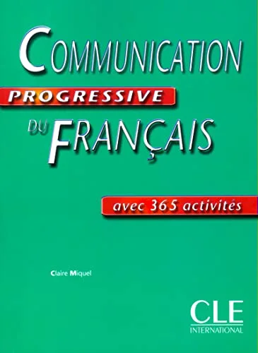 Communication progressive du français. Avec 365 activités