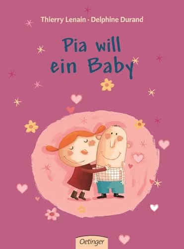 Pia will ein Baby.
