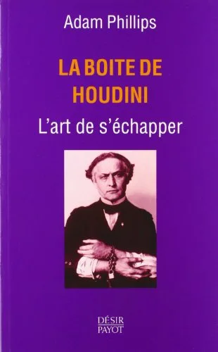 La bo�te de Houdini : L'art de s'�chapper