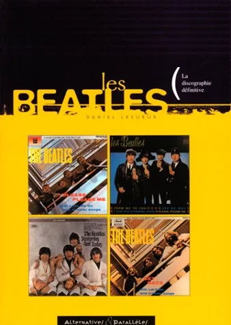 Les Beatles : La Discographie d�finitive