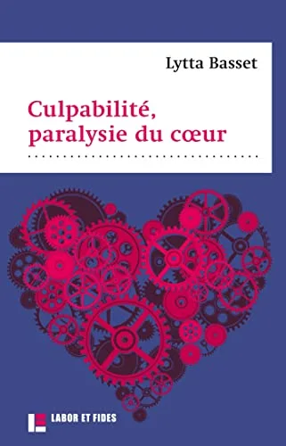 Culpabilité, paralysie du cœur