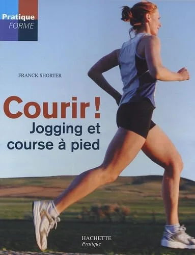 Courir ! : Jogging et course à pied