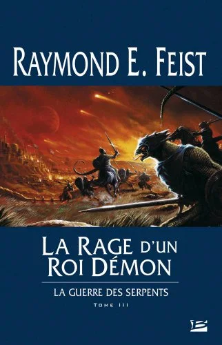 La Guerre des Serpents, Tome 3 : La Rage d'un roi démon